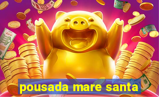 pousada mare santa